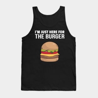 i'm just here for the burger Tank Top